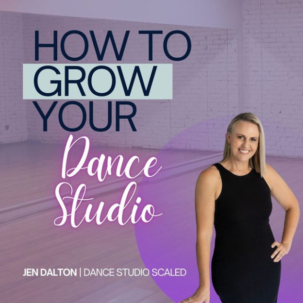 how to grow your dance studio with Jen Dalton dance business expert